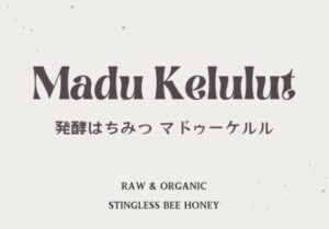 Madu Kelulut 発酵はちみつ